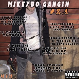 Mikeybo Gangin 2.1