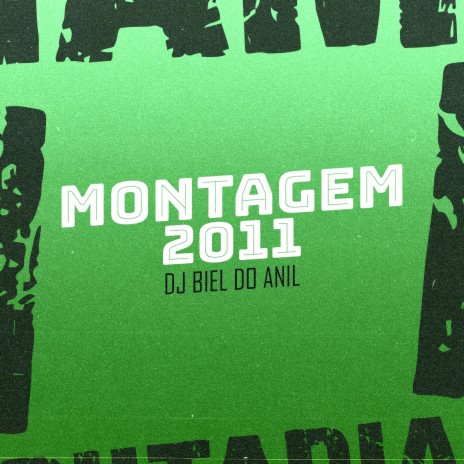 MONTAGEM 2011 | Boomplay Music