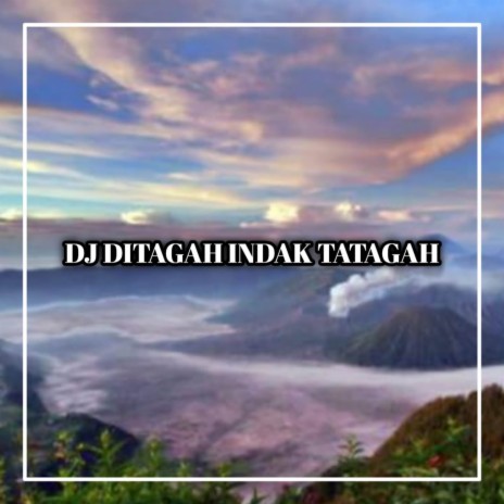 DJ Ditagah Indak Tatagah | Boomplay Music