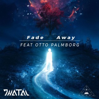 Fade Away ft. Soul Ether & Otto Palmborg lyrics | Boomplay Music