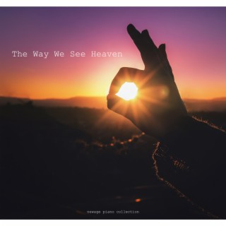 The Way We See Heaven