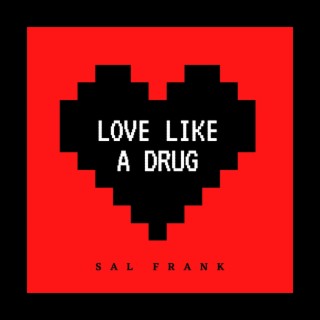 Love Like A Drug