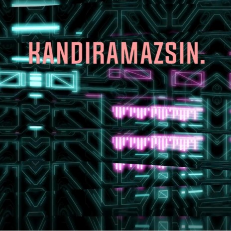 Kandıramazsın | Boomplay Music