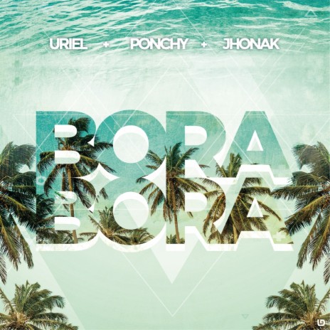 Bora Bora ft. Ponchy & Jhonak