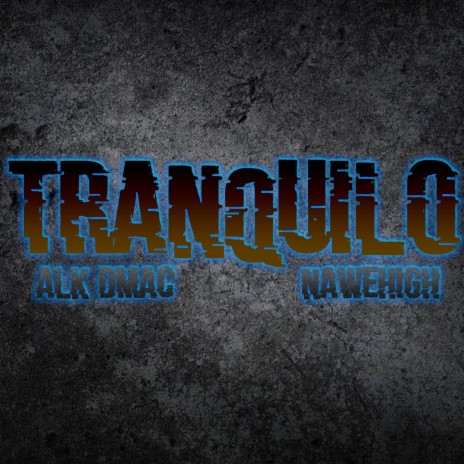 Tranquilo ft. Nawehigh | Boomplay Music