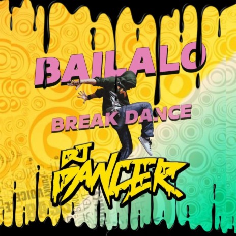 Bailalo (Break Dance) | Boomplay Music