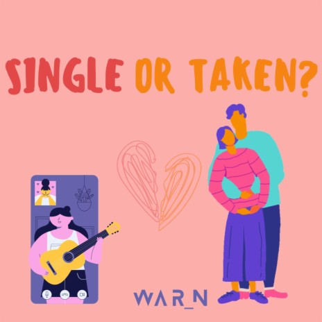 Single or Taken? | Boomplay Music