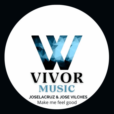 Make me feel good ft. Jose Vilches | Boomplay Music