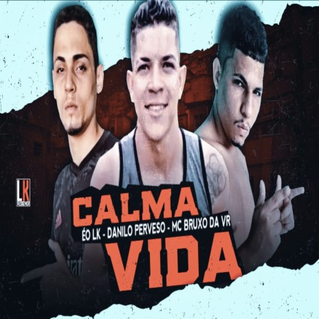 Calma Vida ft. Eo Lk & Mc Bruxo da VR | Boomplay Music