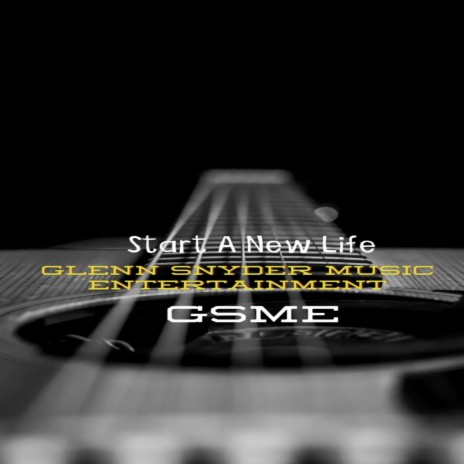 Start A New Life | Boomplay Music