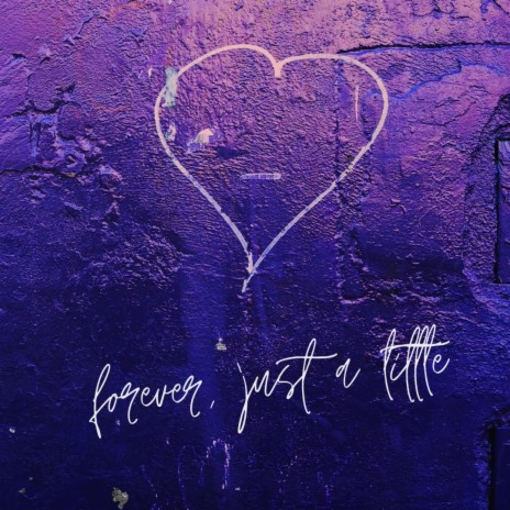 Forever, Just a Little | Boomplay Music