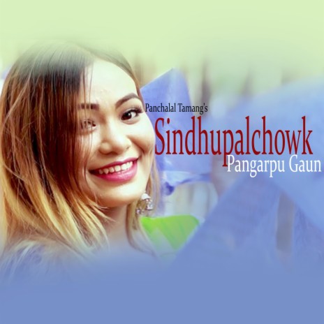 Sindhupalchok Pangarpu ft. Benjat Lama | Boomplay Music