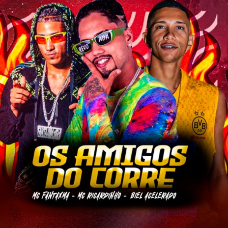 Os Amigos do Corre ft. MC Fantaxma, Biel Acelerado & Neurose no Beat | Boomplay Music