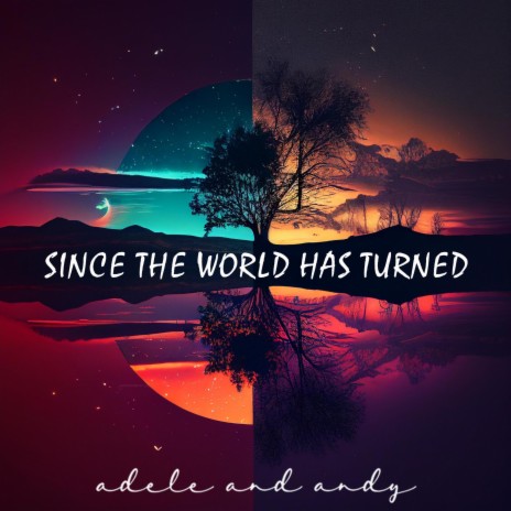 Since The World Has Turned | Boomplay Music