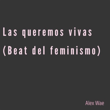 Las Queremos Vivas (Beat Del Feminismo) | Boomplay Music