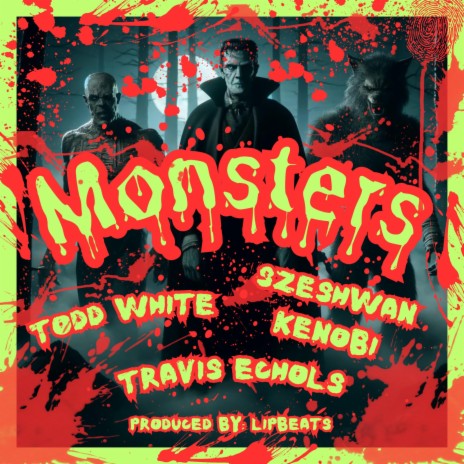 Monsters ft. Todd White & Szeshwan Kenobi | Boomplay Music