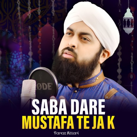 Saba Dare Mustafa Te Ja K | Boomplay Music