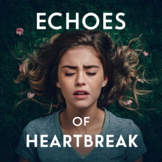 Echoes of Heartbreak