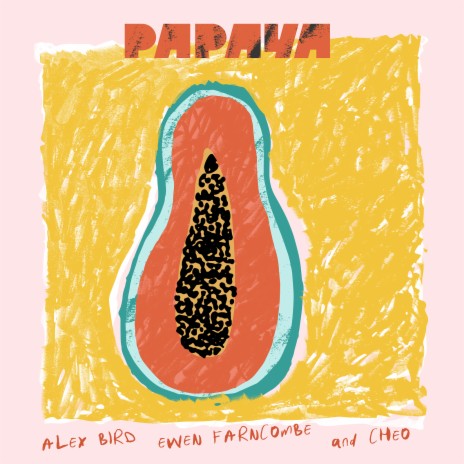 Papaya ft. Ewen Farncombe & Cheo | Boomplay Music