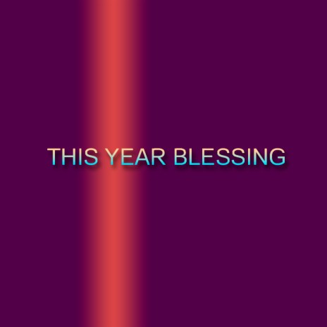 This Year Blessing