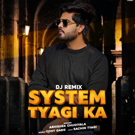 System Tyagi Ka (Remix) ft. Sachin Tyagi | Boomplay Music