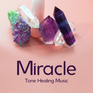 Miracle Tone Healing Music: Heal Your Mind, Body & Soul, Kundalini Meditation