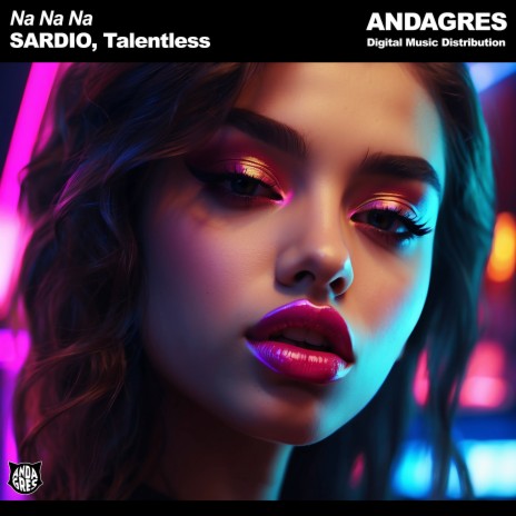 Na Na Na (Extended Mix) ft. Talentless | Boomplay Music