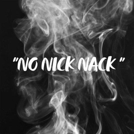 No Nick Nack | Boomplay Music