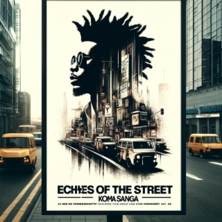 Echoes of the street lyrics | Boomplay Music