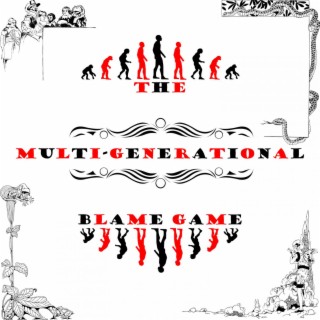 The Multi-Generational Blame Game