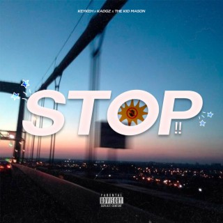 STOP! ft. The Kid Mason & kadgz lyrics | Boomplay Music