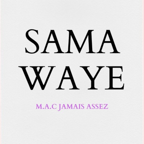 Sama Waye | Boomplay Music