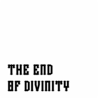the end of divinity