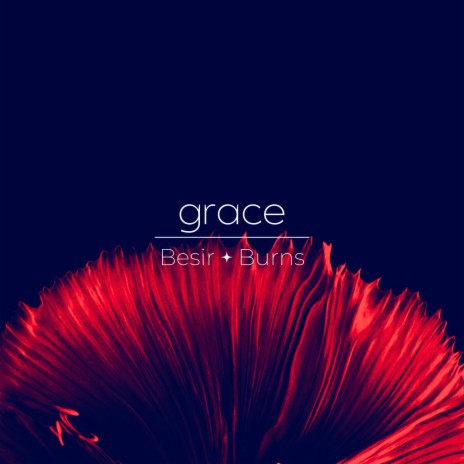 Grace ft. Burak Besir & Michael James Burns | Boomplay Music