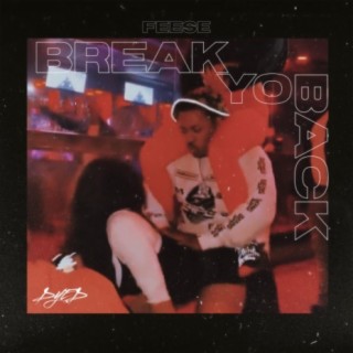 BREAK YO BACK (feat. Dj Bake)