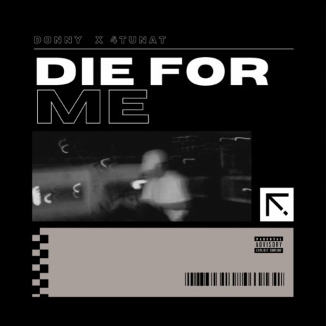 Die For Me (with 4TUNAT) | Boomplay Music