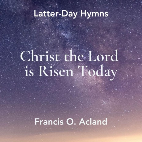 Christ the Lord is Risen Today (Latter-day Hymns)