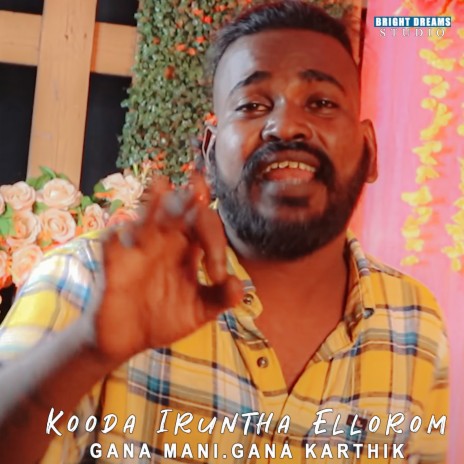 Kooda Iruntha Ellorom ft. Gana Karthik | Boomplay Music