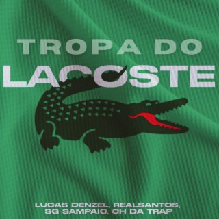 Tropa Do Lacoste