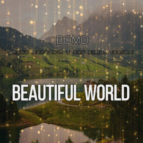Beautiful World ft. Mpho Mphephu, Tboy killa & Tshimbi | Boomplay Music
