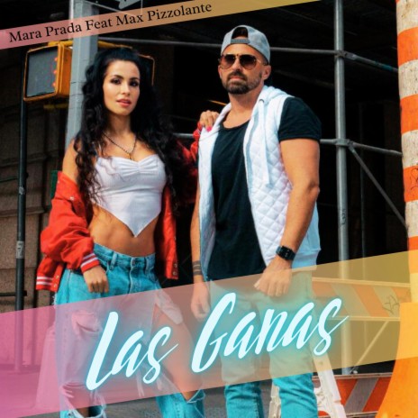 Las Ganas ft. Max Pizzolante | Boomplay Music