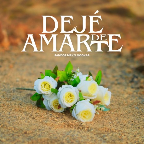 Dejé De Amarte ft. Mookar