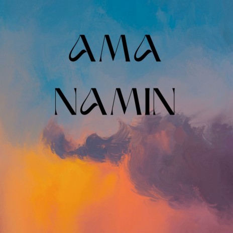 Ama Namin ft. Samuel Lee | Boomplay Music