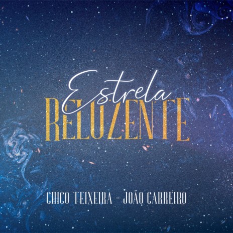 Estrela Reluzente ft. João Carreiro | Boomplay Music