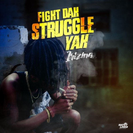 Fight Dah Struggle Yah (feat. Irizma) | Boomplay Music