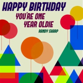 Happy Birthday - You're One Year Oldie