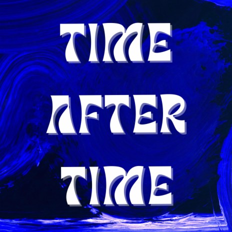 Time After Time ft. Dr34m | Boomplay Music