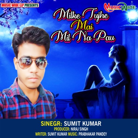 Mil Ke Tujhe Mai Mil Na Pau | Boomplay Music