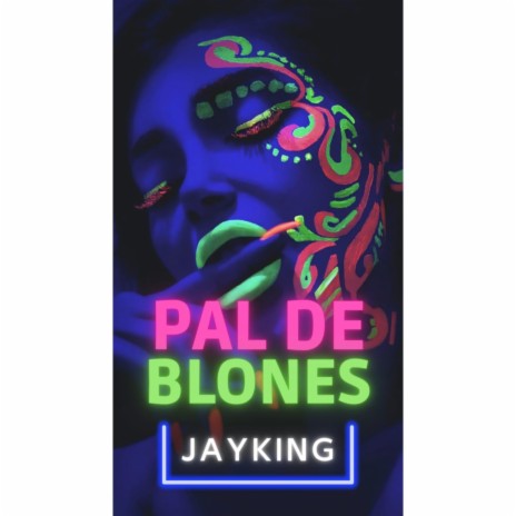 JayKing Pal De Blones | Boomplay Music