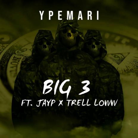 Big 3 ft. JayP & Trell loww
